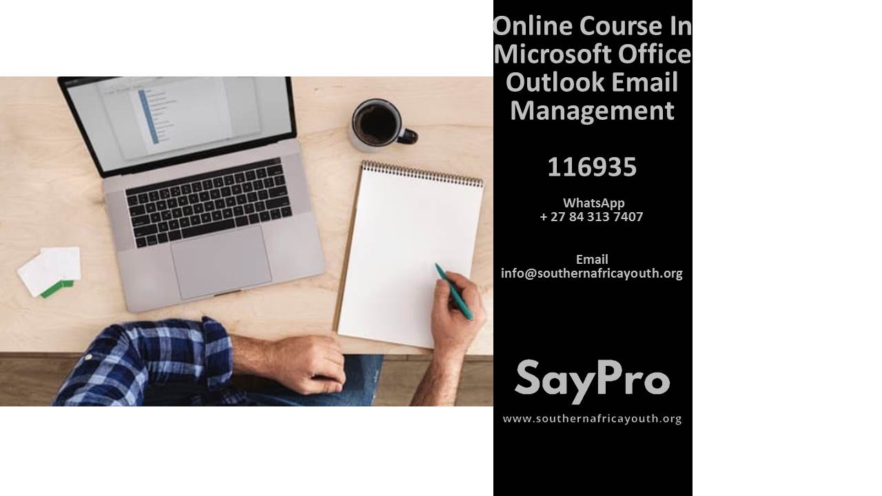 *SayPro Online Course in Enhance, edit and organise electronic messages using a Graphical User Interface (GUI)-based messaging application  116935Copy