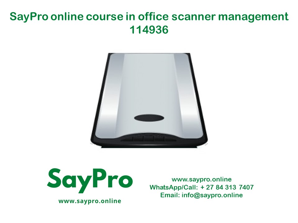 SayPro Online Course in Office Scanner Management 114936