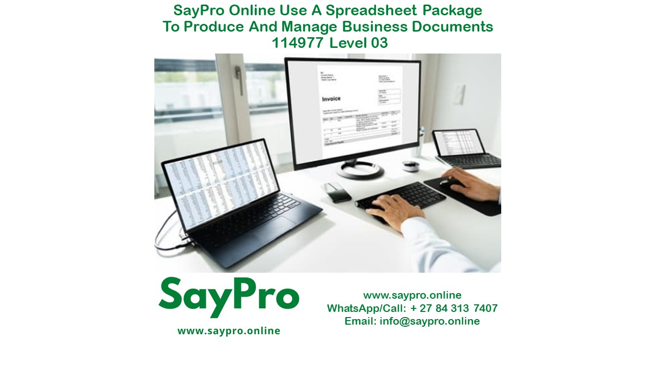 **SayPro Online Course SAQA 114977 Use a spreadsheet package to produce and manage business documents  NQF Level 03 Credits 03