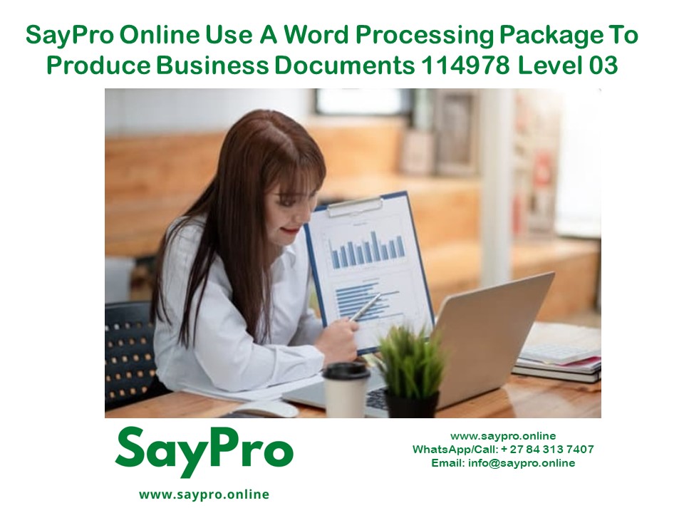 ***SayPro Online Use a word processing package to produce business documents 114978 Level 03