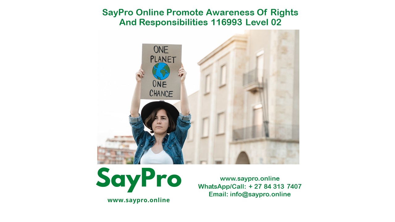 SayPro Online Promote awareness of rights and responsibilities 116993 Level 02