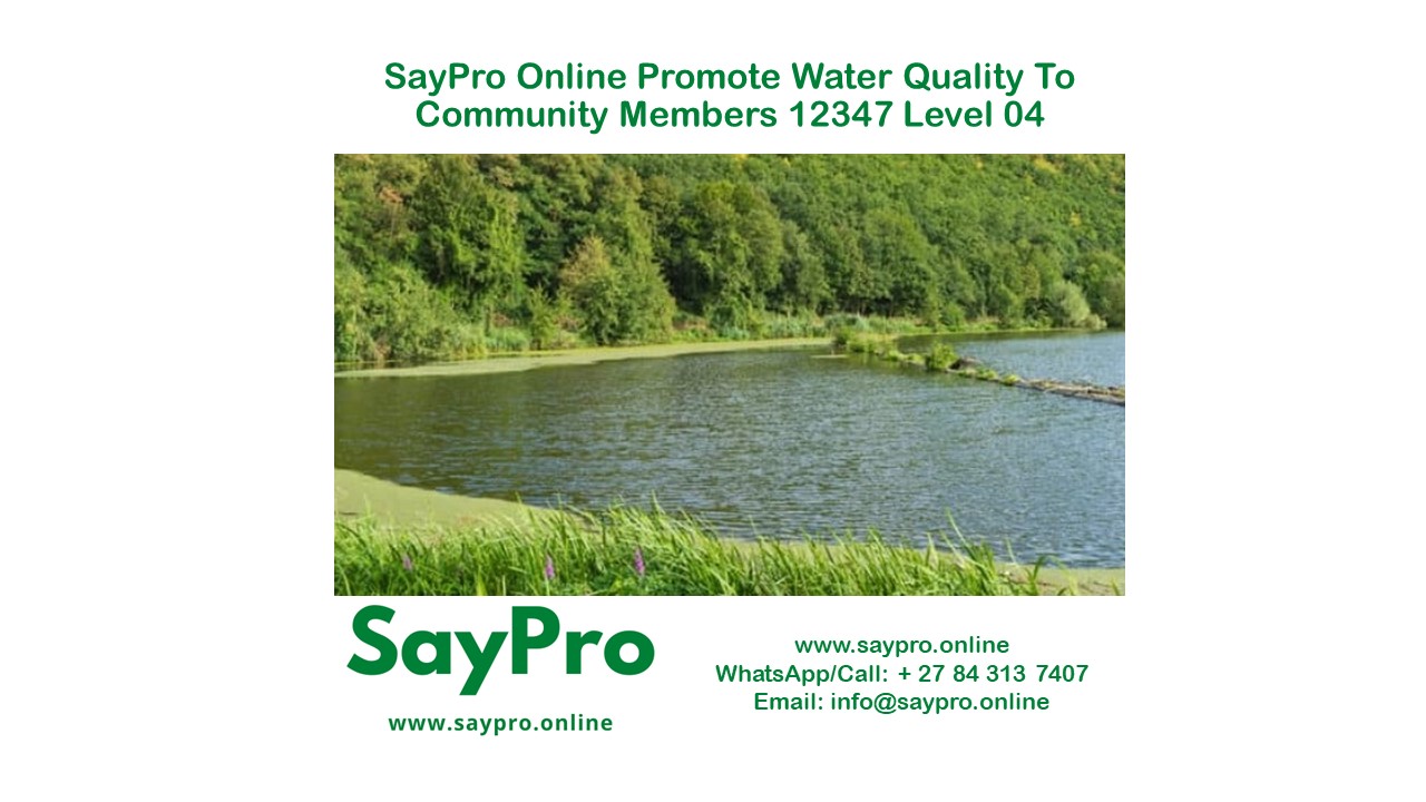 SayPro Online Promote Water Quality To Community Members 12347 Level 04