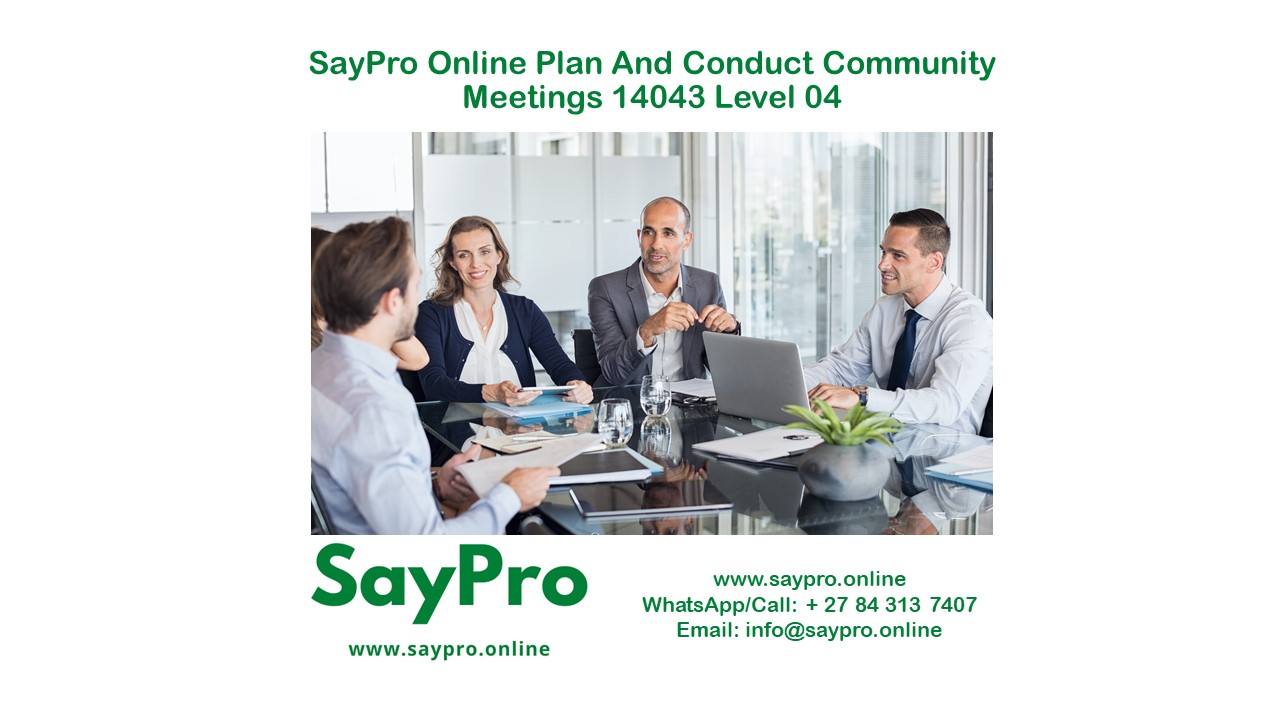 SayPro Online Plan and conduct community meetings 14043 Level 04