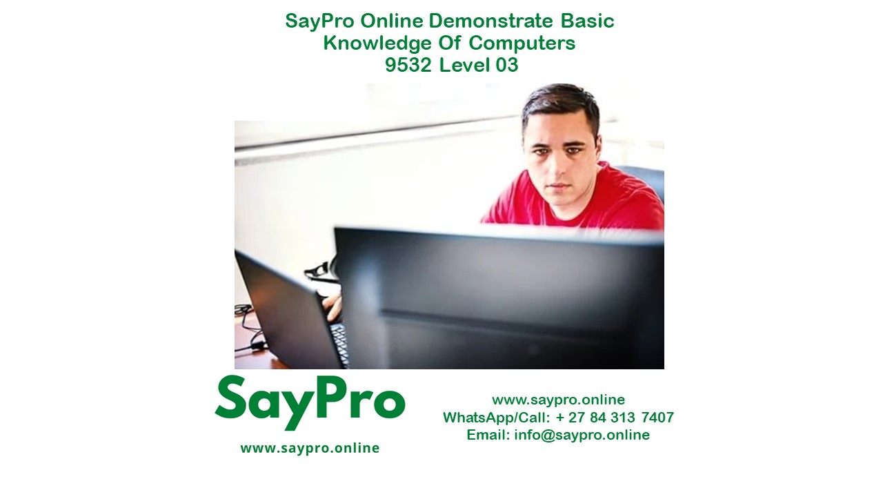 SayPro Online Demonstrate basic knowledge of computers 9532 Level 03