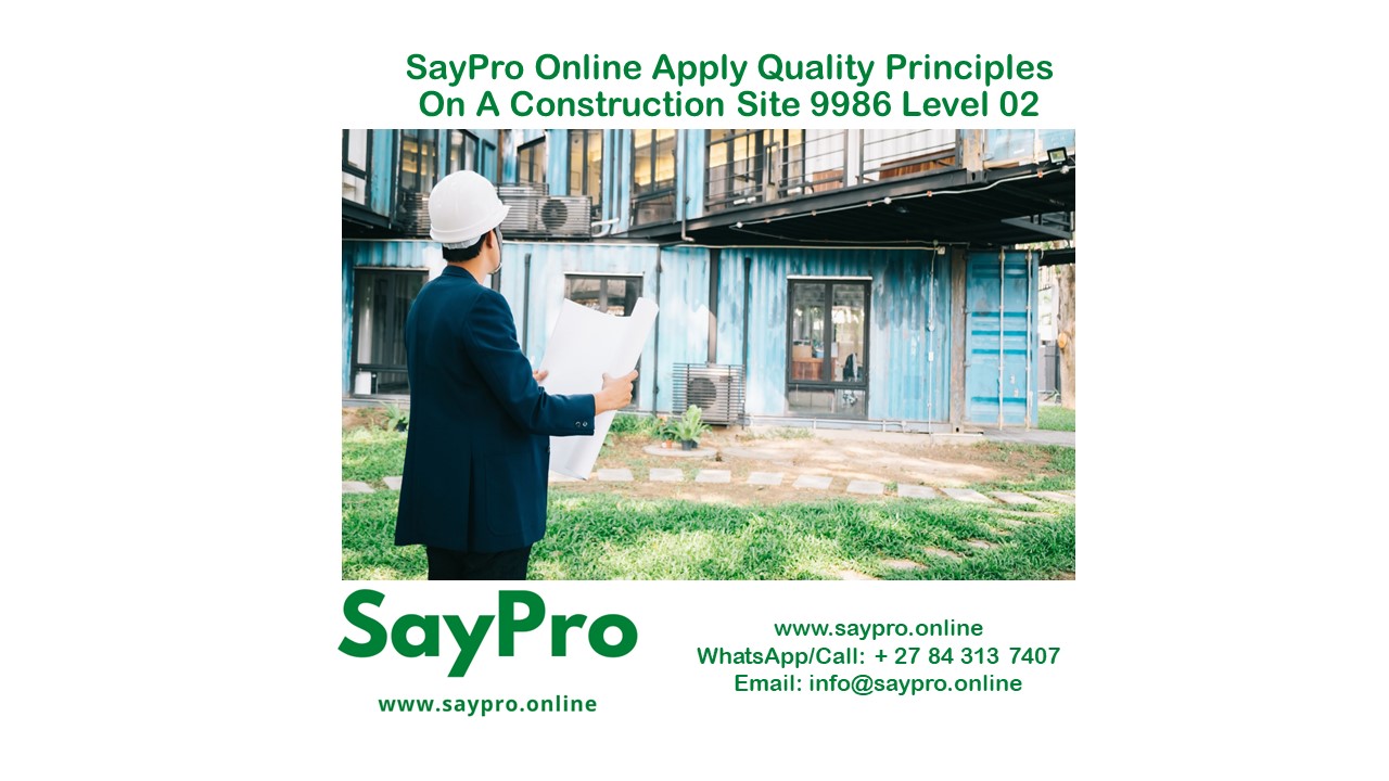 SayPro Online Apply quality principles on a construction site 9986 Level 02