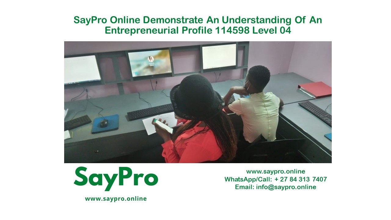 SayPro Online Demonstrate an understanding of an entrepreneurial profile 114598 Level 04