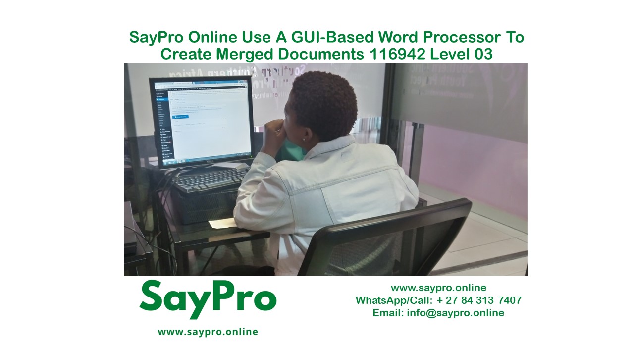 SayPro Online Use a GUI-based word processor to create merged documents 116942 Level 03