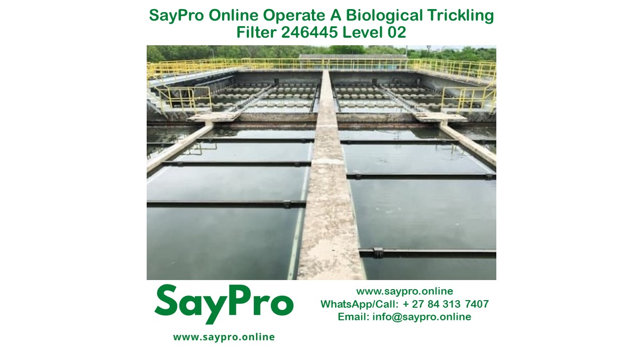 SayPro Online Operate a biological trickling filter 246445 Level 02