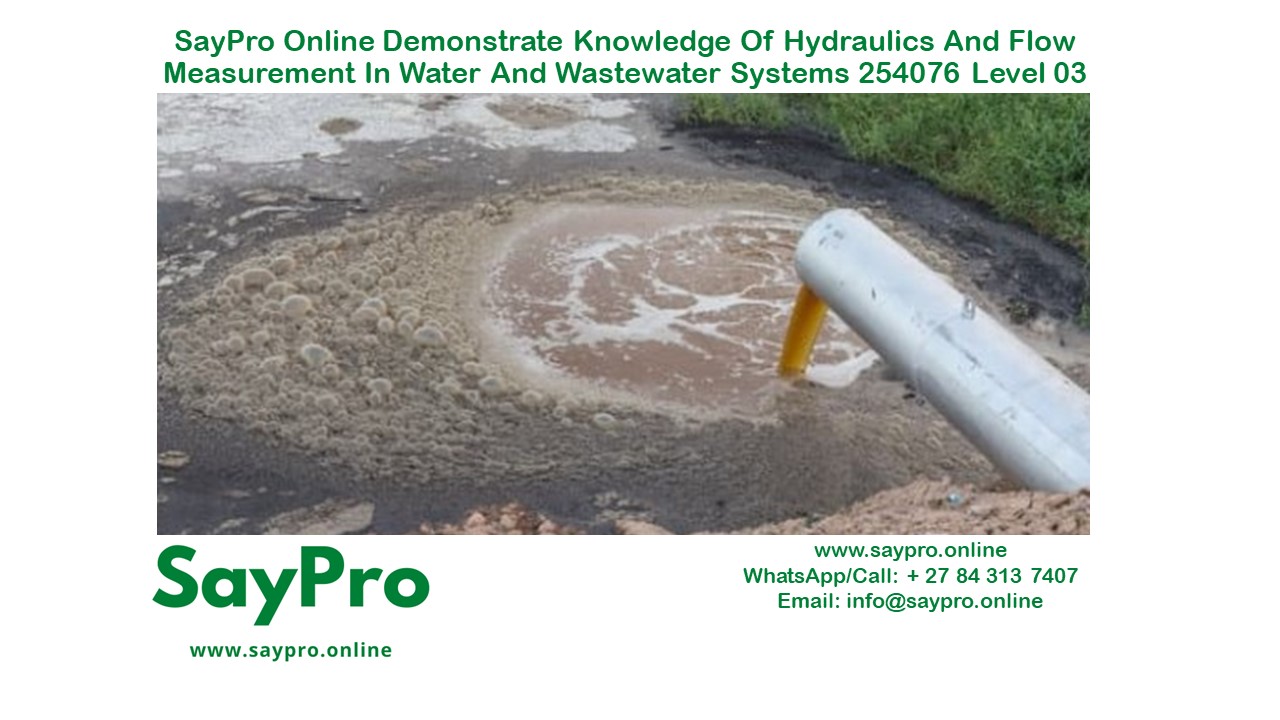 SayPro Online Demonstrate knowledge of  hydraulics and flow measurement in water and wastewater systems 254076 Level 03