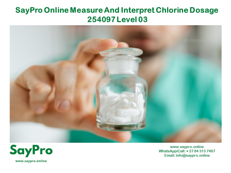 SayPro Online Measure and interpret chlorine dosage 254097 Level 03